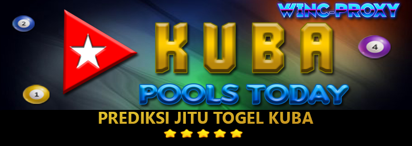 PREDIKSI TOGEL KUBA POOLS , 06 JANUARI 2024