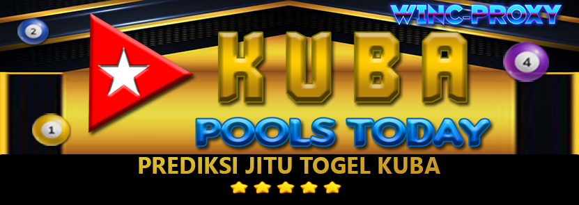 PREDIKSI TOGEL KUBA POOLS , 11 FEBRUARI 2024