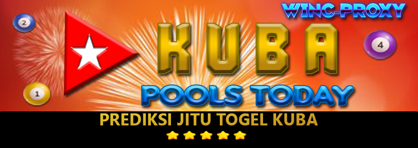 PREDIKSI TOGEL KUBA POOLS , 12 FEBRUARI 2024