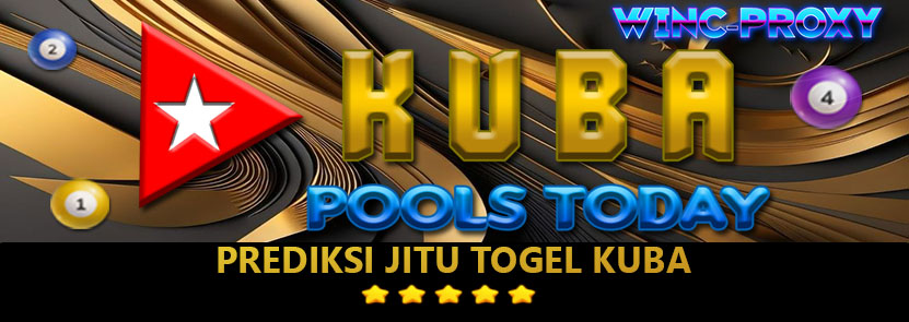 PREDIKSI TOGEL KUBA POOLS , 09 MEI 2024